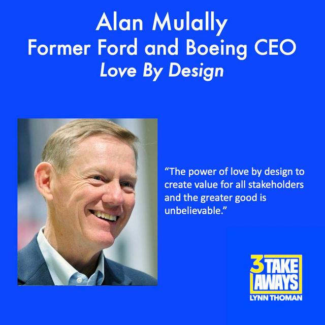 Former Ford and Boeing CEO Alan Mulally On Love By Design, The Secret Behind Two Remarkable Turnarounds (#152) - podcast episode cover