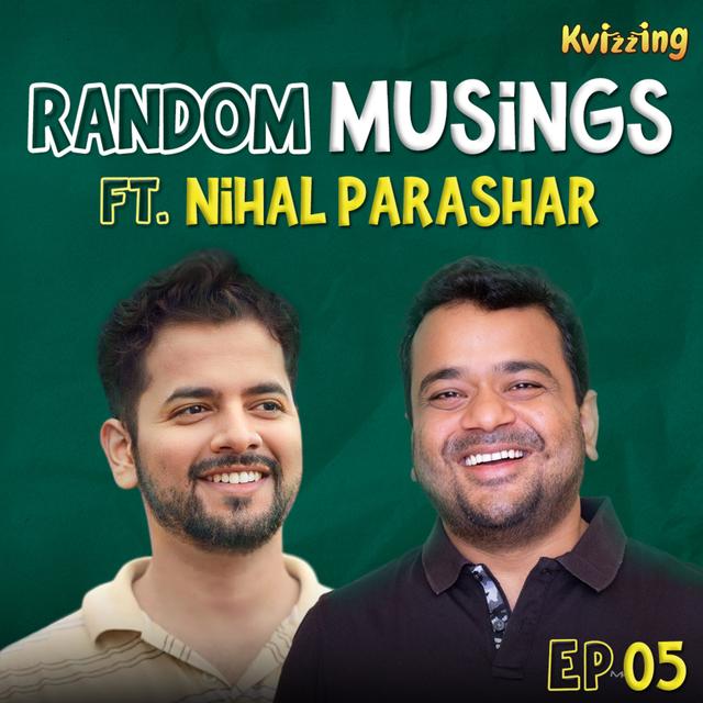 Random Musings Season 3 | Episode 5 ft. Nihal Parashar - podcast episode cover