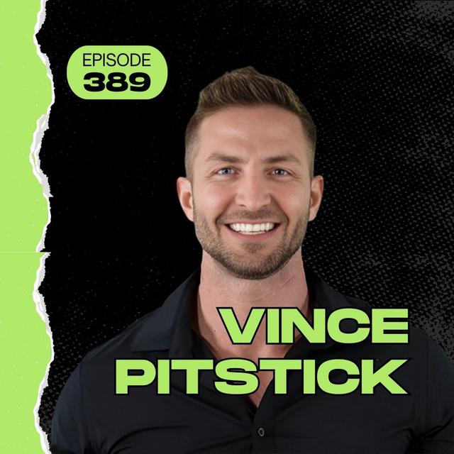 389 | Fixing Your Metabolism to Fix Your Health with Vince Pitstick - podcast episode cover