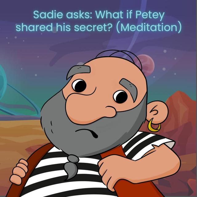 353. Meditation: What if Petey shared his secret? - podcast episode cover