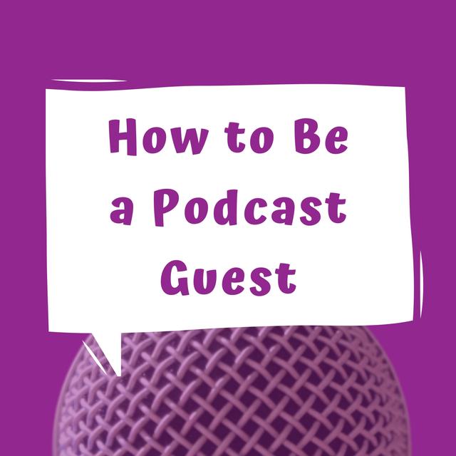 How to Be a Podcast Guest - EP 39 - podcast episode cover