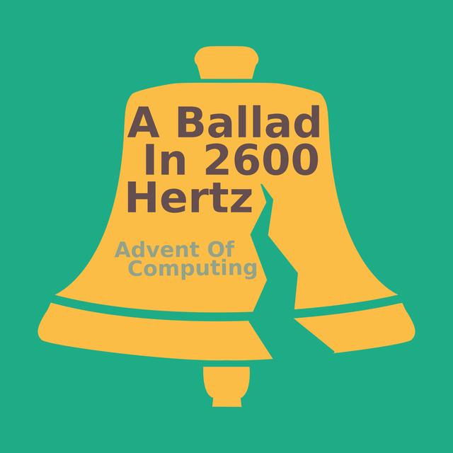 Episode 81 - A Ballad in 2600 Hertz - podcast episode cover