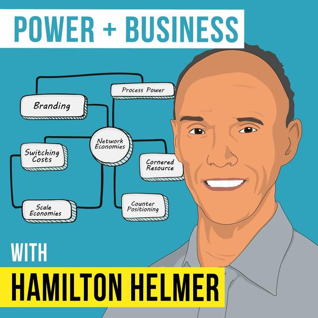 Hamilton Helmer – Power + Business - [Invest Like the Best, EP.174] - podcast episode cover