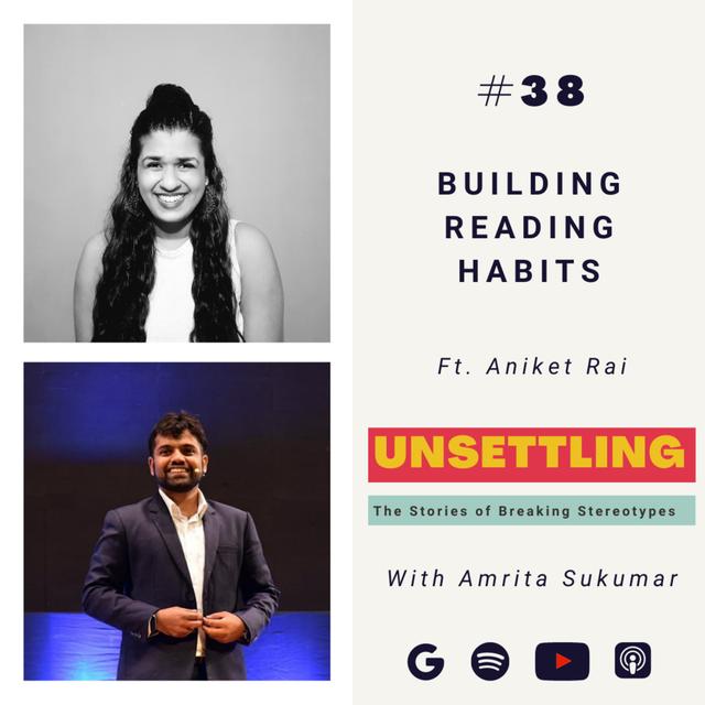 Ep-38 Build Reading Habits ft. Aniket Rai on UNSETTLING by Amrita Sukumar - podcast episode cover