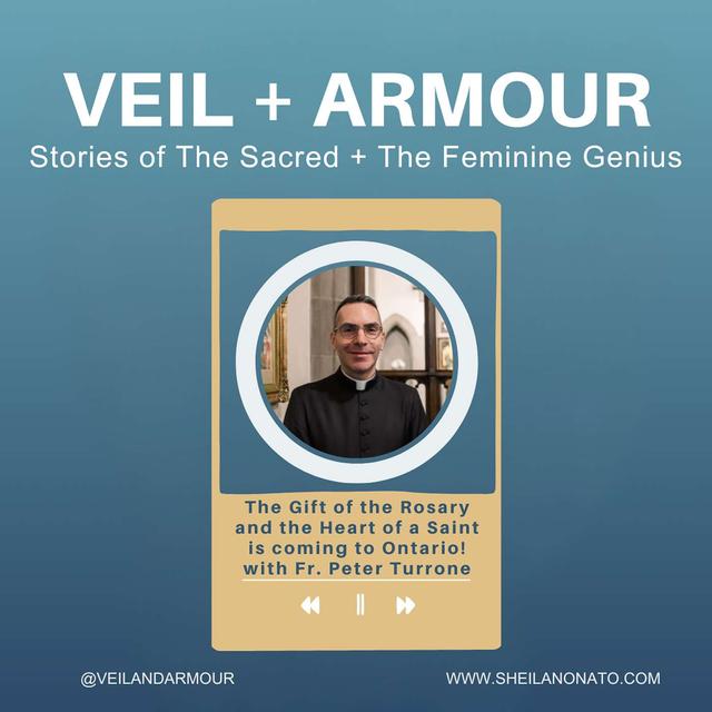 23. The Gift of the Rosary and the Heart of A Saint is coming to Ontario! with Father Peter Turrrone - podcast episode cover