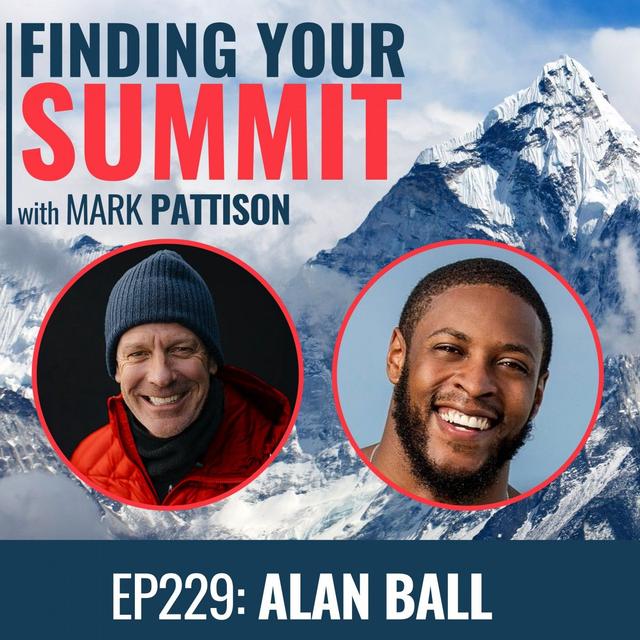 EP 229:  Alan Ball a former NFL Player who learned the right way to do things - podcast episode cover