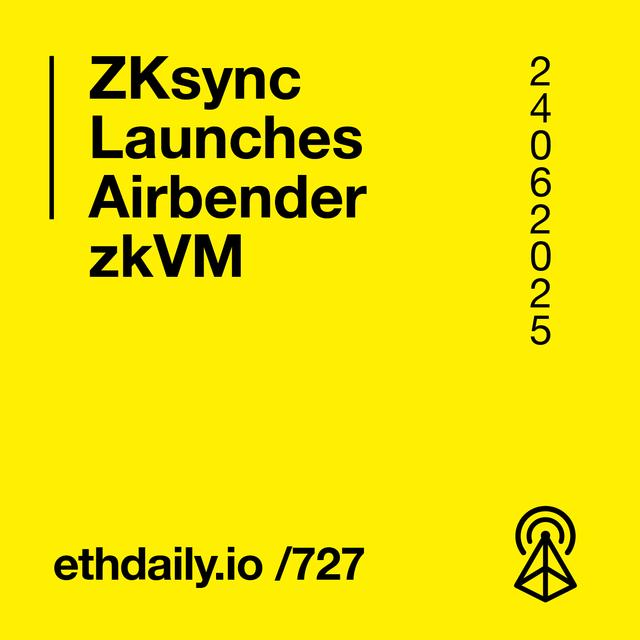 ZKsync Launches Airbender zkVM - podcast episode cover