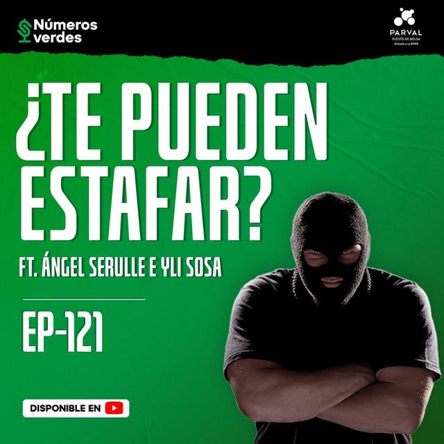 EP 121: ¿Cómo evitar FRAUDES y ESTAFAS? ft. Angel Serulle e Yli Sosa - podcast episode cover