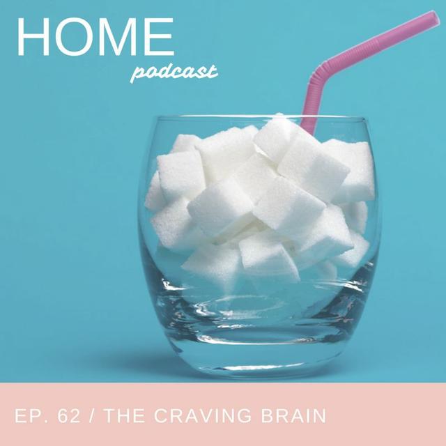 Episode 62: The Craving Brain - podcast episode cover