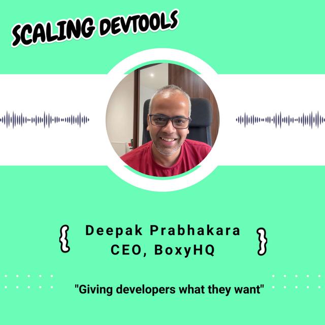 Giving developers what they want with Deepak Prabhakara - podcast episode cover