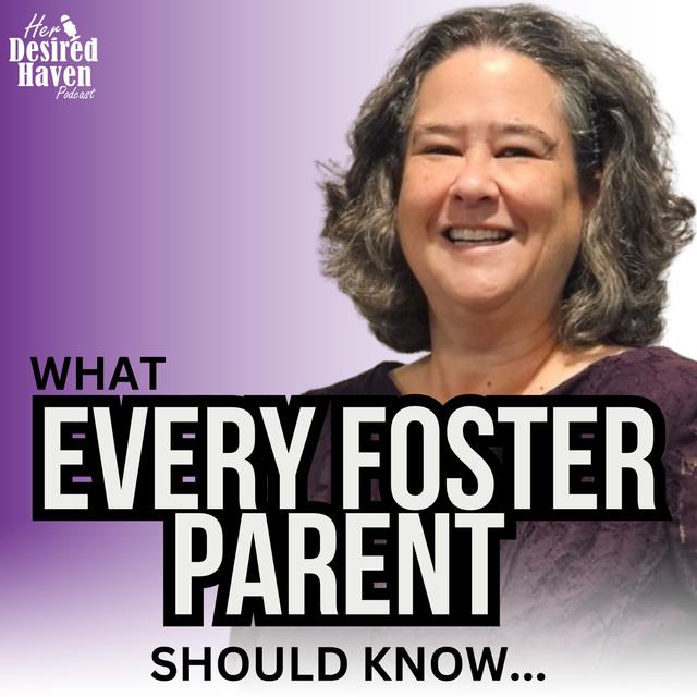 "Empowering Foster Parents: Advocating for Every Child’s Success" - Ep. 81 | Her Desired Haven Podcast - podcast episode cover