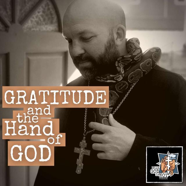 Gratitude and the Hand of God - podcast episode cover