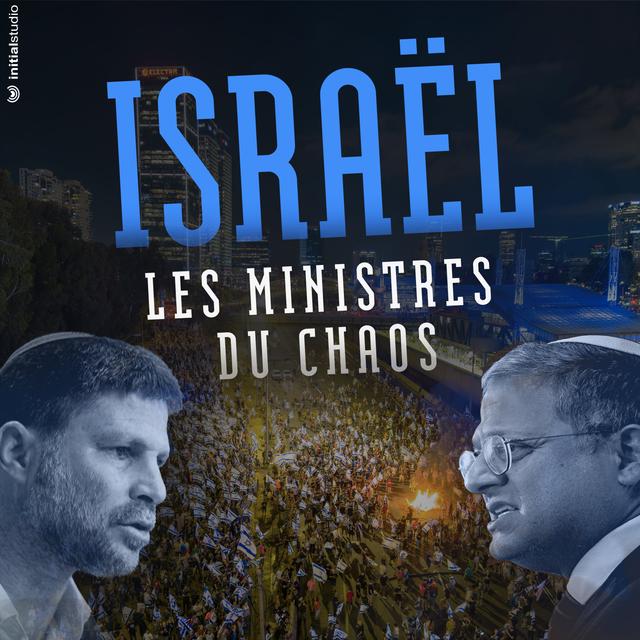 [ACTU] Israël, les ministres du chaos (1/2) - podcast episode cover