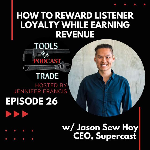 Reward Listener Loyalty While Earning Revenue w/Jason Sew Hoy - podcast episode cover