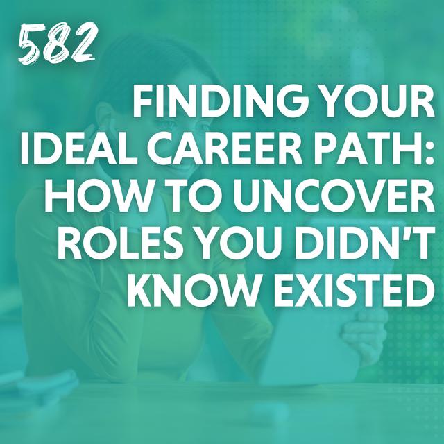 Finding Your Ideal Career Path: How to Uncover Roles You Didn’t Know Existed - podcast episode cover
