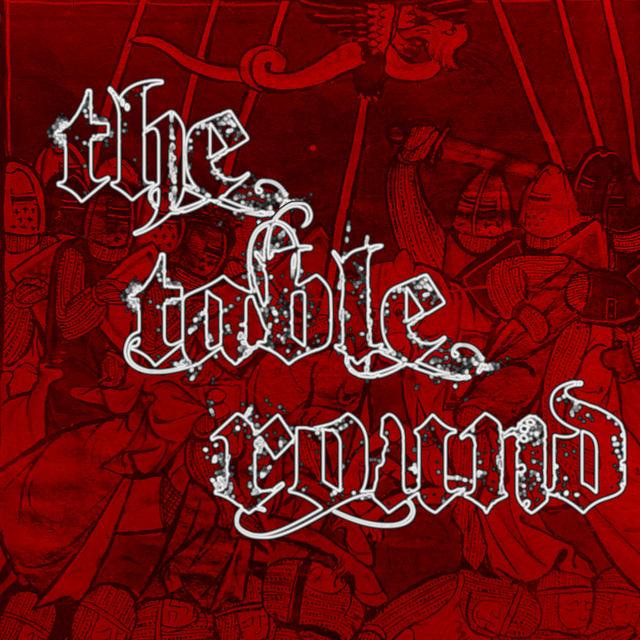 06- The Table Round - podcast episode cover