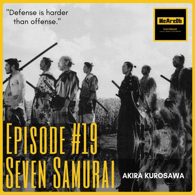 Episode #19 - Seven Samurai - podcast episode cover