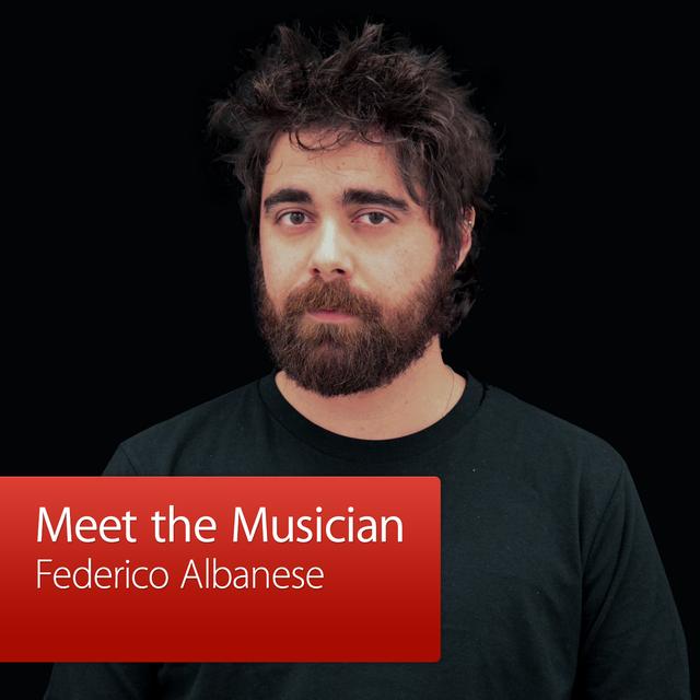 Federico Albanese: Meet the Musician - podcast episode cover