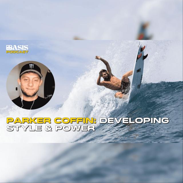 Parker Coffin: Developing Style and Power in Surfing - podcast episode cover