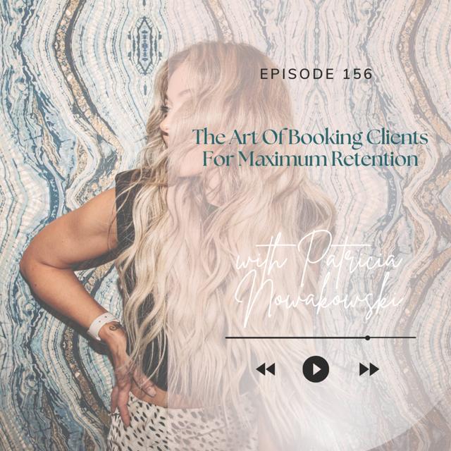 156. The Art Of Booking Clients For Maximum Retention - podcast episode cover