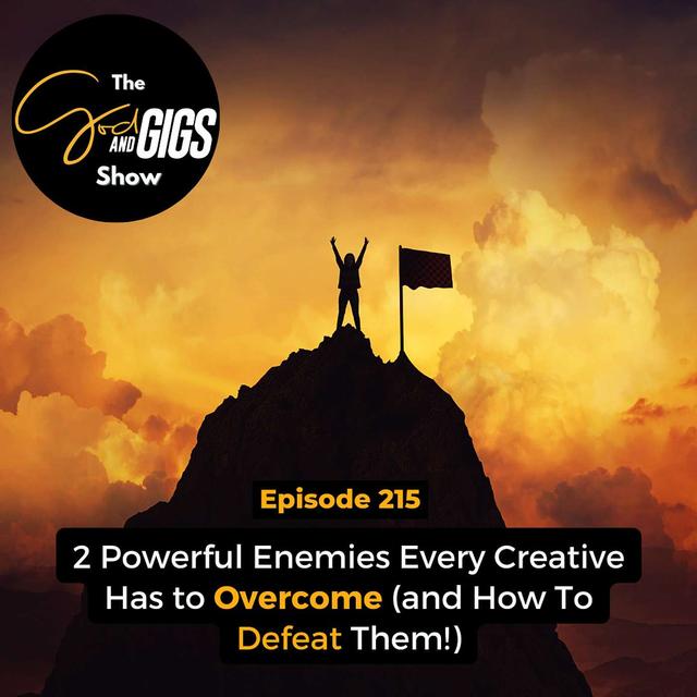2 Powerful Enemies Every Creative Has to Overcome (and How To Defeat Them!) - podcast episode cover