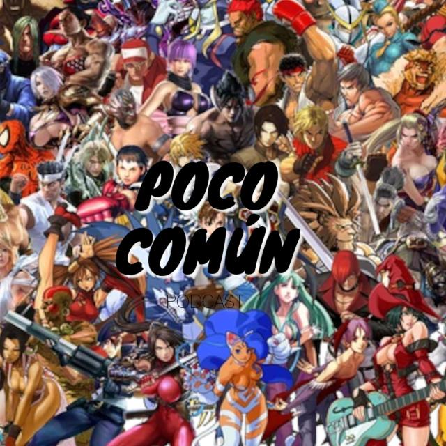 Poco Común Ep.274 "Mis Experiencias con los Juegos de Pelea" - podcast episode cover