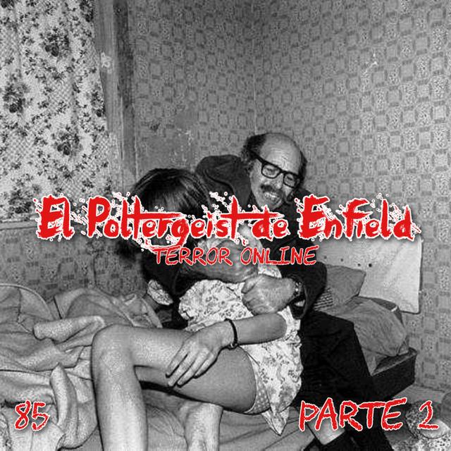 E85 - El Poltergeist de Enfield Pt.2 - podcast episode cover