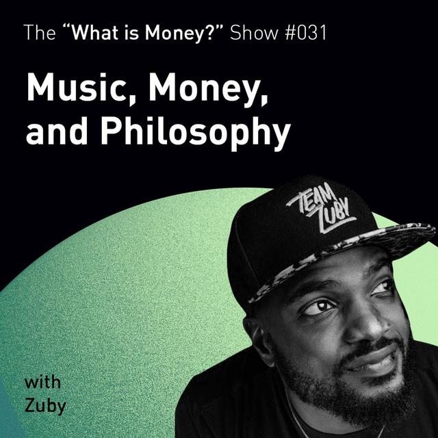 Music, Money, and Philosophy with Zuby (WiM031) - podcast episode cover