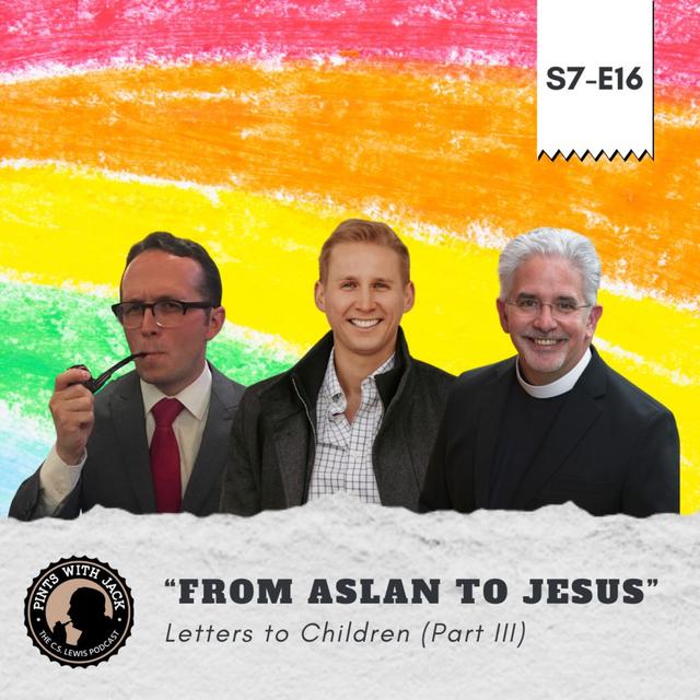 S7E16 – LC 3 – "From Aslan to Jesus" - podcast episode cover