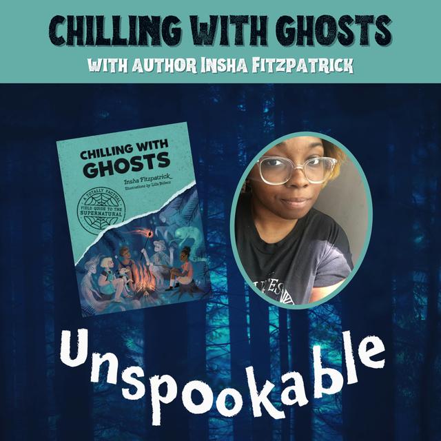 Episode 51: Chilling with Ghosts with Insha Fitzpatrick - podcast episode cover