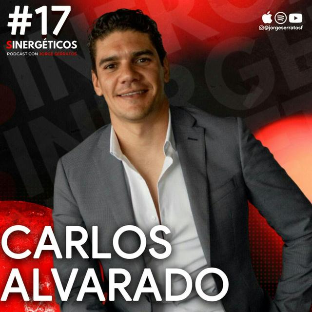 Sinergéticos #17 - Las cosas llegan cuando no las necesitas ft. Carlos Alvarado - podcast episode cover