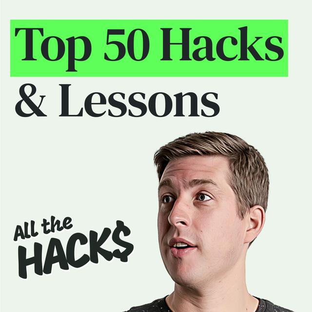 Top 50 Ways to Upgrade Your Life, Money, and Travel from 200+ Episodes of All the Hacks - podcast episode cover