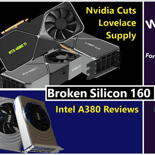 160. Intel A380 Reviews, Nvidia Cuts Lovelace Supply, AMD Zen 4 & Phoenix Economics - podcast episode cover