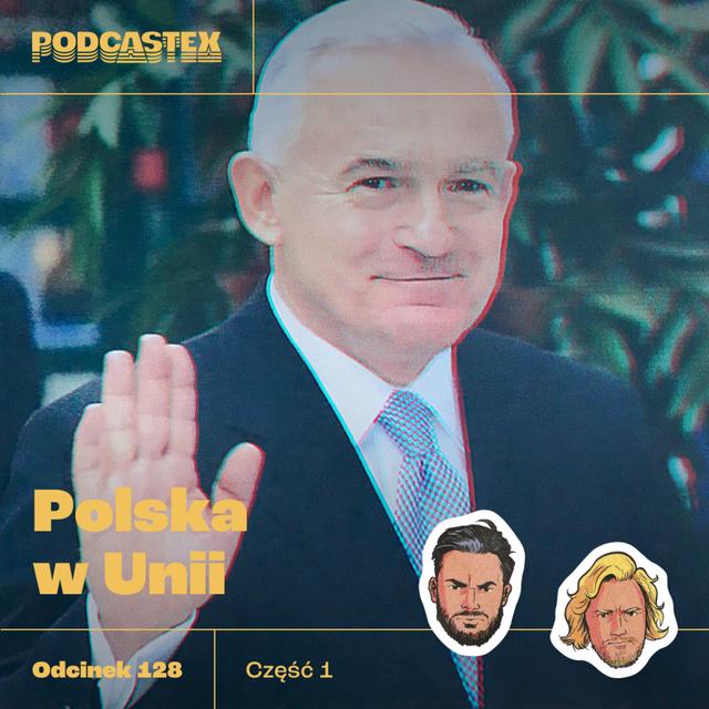 ODCINEK 128: Jak wchodziliśmy do Unii Europejskiej, część 1 - podcast episode cover