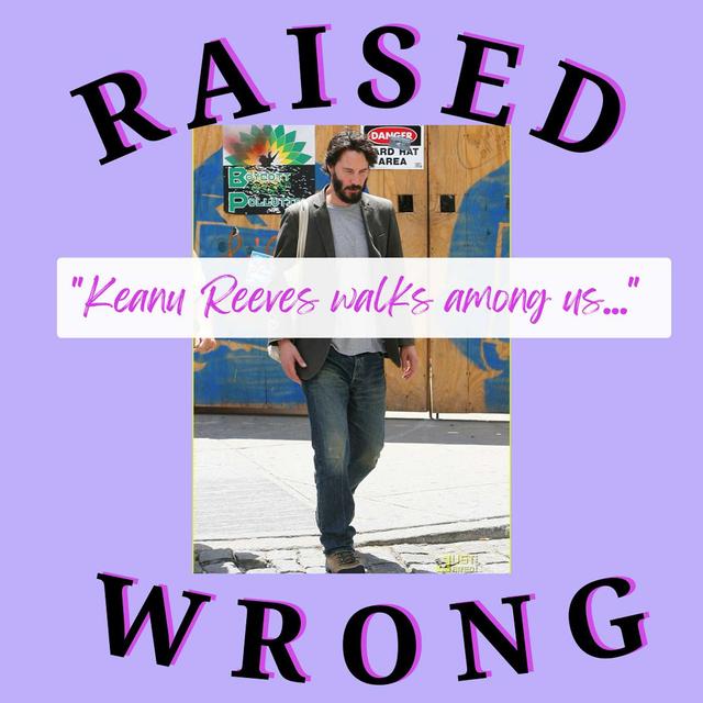 "Keanu Reeves still walks among us..." - podcast episode cover