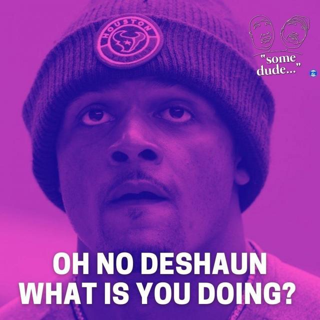 Oh No Deshaun What Is You Doing? | Some Dude 81 - podcast episode cover