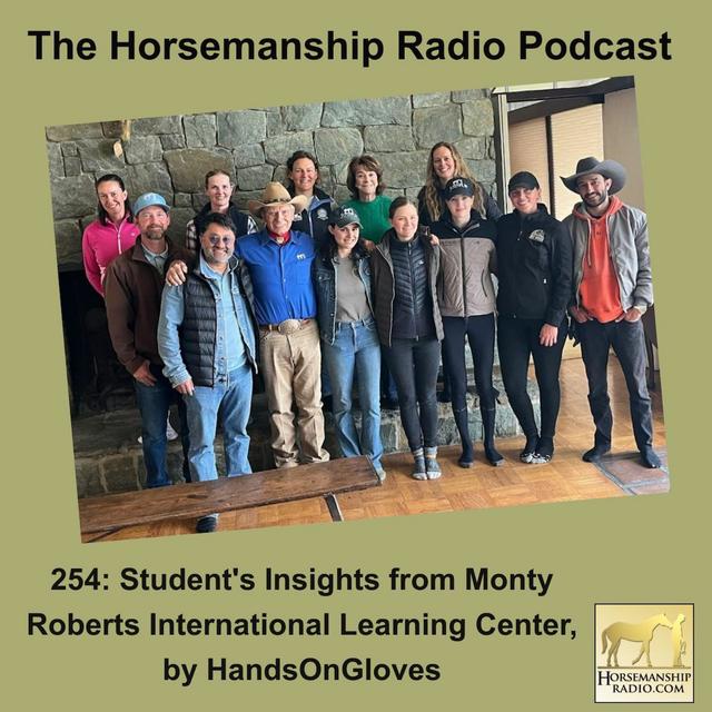 254:  Student's Insights from Monty Roberts International Learning Center, by HandsOnGloves - podcast episode cover