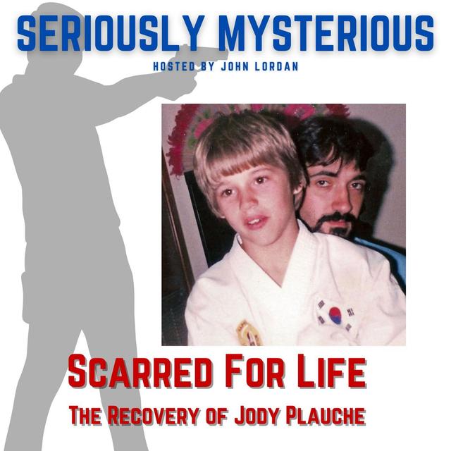 Scarred for Life - The Recovery of Jody Plauché - podcast episode cover