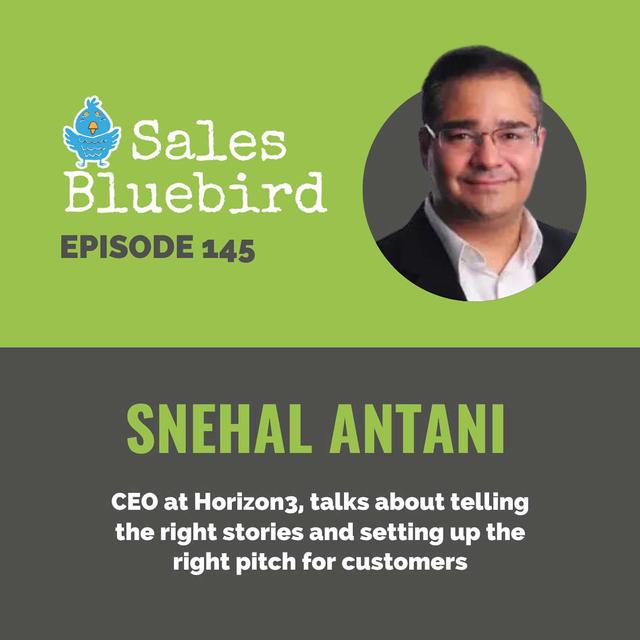 145: Snehal Antani, CEO at Horizon3, talks about telling the right stories and setting up the right pitch for customers - podcast episode cover