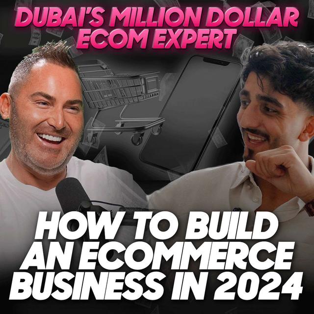 How to Build an Ecommerce Business in 2024 - podcast episode cover