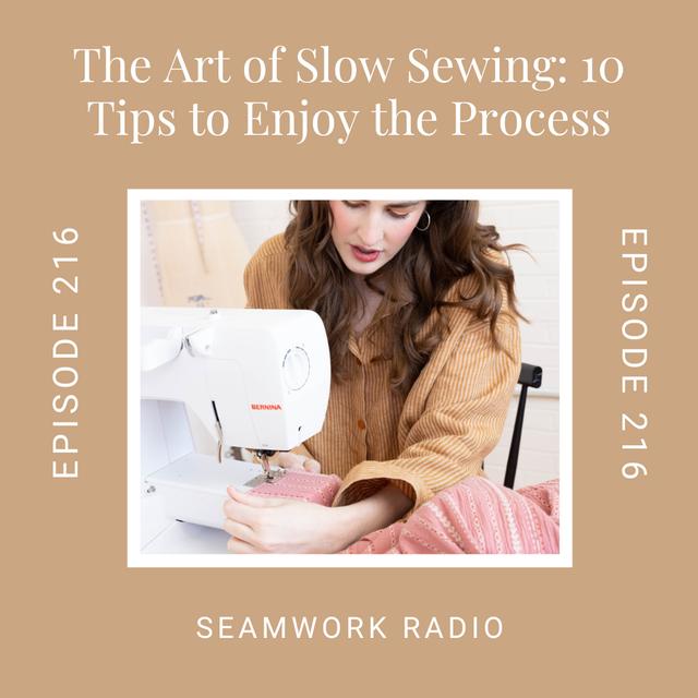 The Art of Slow Sewing: 10 Tips to Enjoy the Process - podcast episode cover