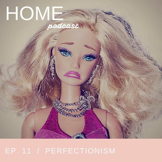 Episode 11: Perfectionism - podcast episode cover