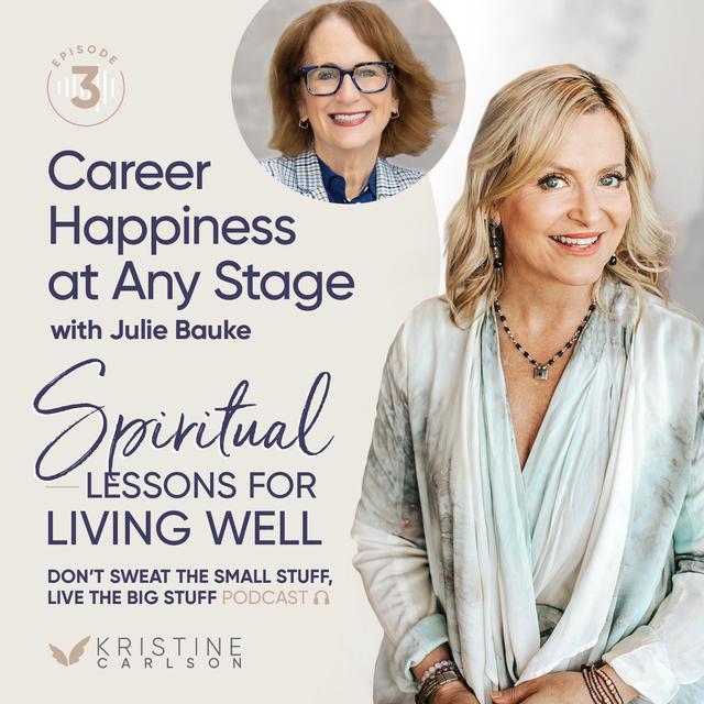 Spiritual Lessons for Living Well: Career Happiness at Any Stage With Julie Bauke - podcast episode cover
