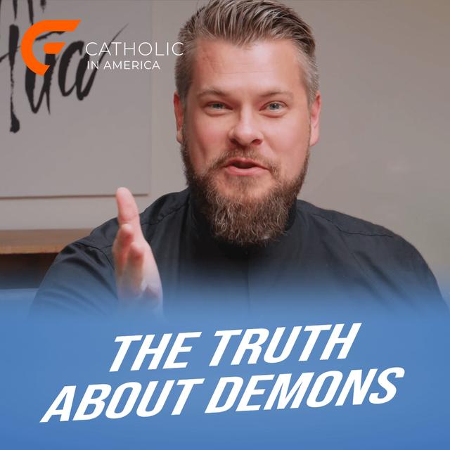 The Truth About Demons // Catholic in America - podcast episode cover