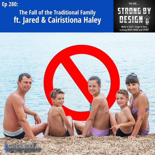 Ep 280 The Fall of the Traditional Family ft. Jared & Cairistiona Haley - podcast episode cover