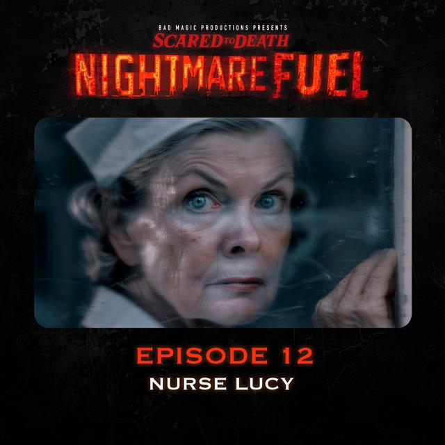 Nightmare Fuel #12: Nurse Lucy - podcast episode cover