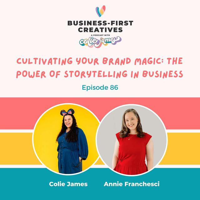 Cultivating Your Brand Magic: The Power of Storytelling in Business with Annie Franceschi - podcast episode cover