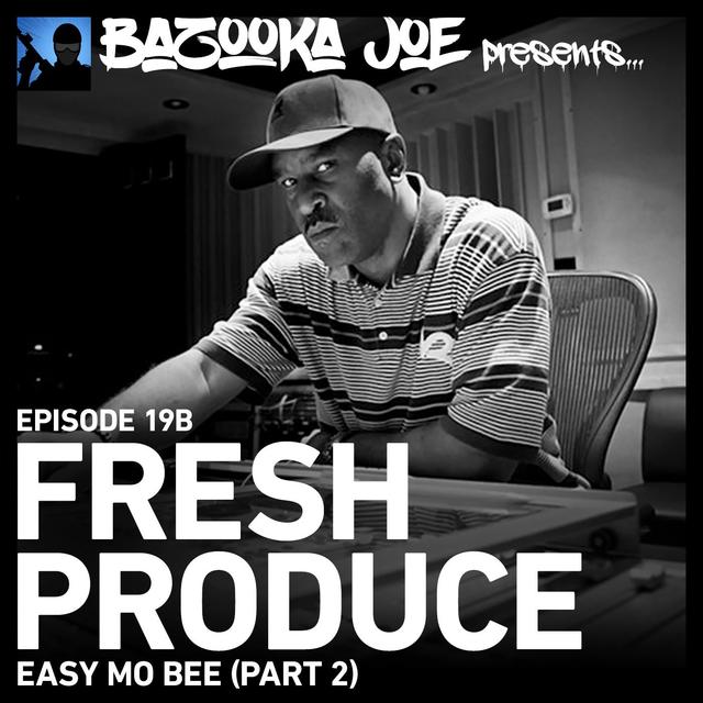 EP#19B - Fresh Produce (Easy Mo Bee) - podcast episode cover