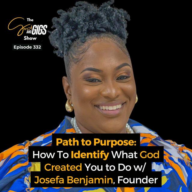 Path to Purpose! How To Identify What God Created You to Do w/ Josefa Benjamin, Founder - podcast episode cover