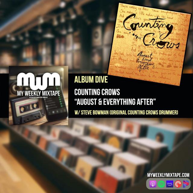 Album Dive: Counting Crows “August & Everything After” (w/ Original Counting Crows Drummer Steve Bowman) - podcast episode cover